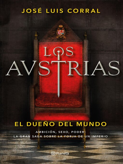 Title details for Los Austrias. El dueño del mundo by José Luis Corral - Available